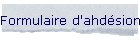 Formulaire d'ahd�sion